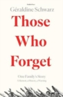 Image for Those who forget  : one family&#39;s story