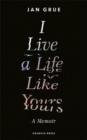 Image for I live a life like yours  : a memoir