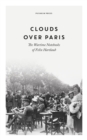 Image for Clouds over Paris  : the wartime notebooks of Felix Hartlaub