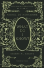 Image for What do I know?  : essential essays