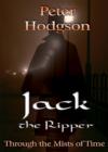 Image for Jack the Ripper: through the mists of time