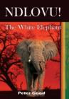 Image for Ndlovu!: the white elephant