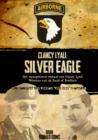 Image for Silver eagle: het waargebeurd verhaal van Clancy Lyall, veteran de &quot;Band of Brothers&quot;