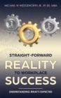 Image for Straight-Forward Reality to Workplace Success: Understanding What&#39;s Expected
