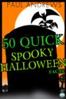 Image for 50 Quick Spooky Halloween Facts