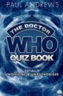 Image for The Doctor Who Quiz Book: Totally Unofficial and Unauthorised