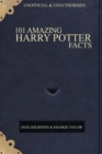 Image for 101 Amazing Harry Potter Facts