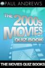 Image for The 2000s Movies Quiz Book