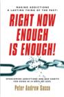 Image for RIGHT NOW ENOUGH IS ENOUGH! Overcoming Your Addictions And Bad Habits For Good