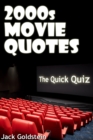 Image for 2000s Movie Quotes - The Ultimate Quiz Book