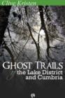 Image for Ghost Trails of the Lake District and Cumbria