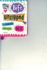 Image for My Life Unzipped : The Sensational Story of Me