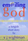 Image for emailing god: a longish short story