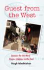 Image for Guest from the West: Lessons from the West from a lifetime in the East