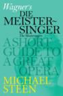 Image for Wagner&#39;s Die Meistersinger von Nurnberg: A Short Guide To A Great Opera