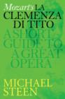Image for Mozart&#39;s La Clemenza di Tito: A Short Guide To A Great Opera