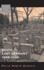 Image for Death in East Germany, 1945-1990