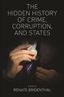 Image for The hidden history of crime, corruption, and states
