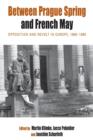Image for Between Prague spring and French May  : opposition and revolt in Europe, 1960-1980