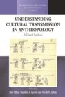 Image for Understanding cultural transmission in anthropology: a critical synthesis