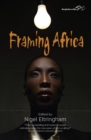 Image for Framing Africa: portrayals of a continent in contemporary mainstream cinema