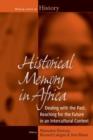 Image for Historical memory in Africa  : dealing with the past, reaching for the future in an intercultural context