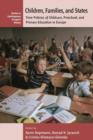 Image for Children, families, and states  : time policies of childcare, preschool, and primary education in Europe
