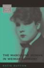 Image for Masculine Woman in Weimar Germany, The : volume 33