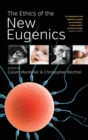 Image for The Ethics of the New Eugenics