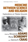 Image for Medicine between science and religion  : explorations on Tibetan grounds