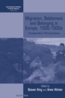 Image for Migration, settlement and belonging in Europe, 1500-1930s: comparative perspectives