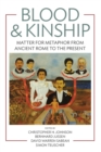 Image for Blood and kinship  : matter for metaphor from ancient Rome to the present