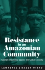 Image for Resistance in an Amazonian community: Huaorani organizing against the global economy