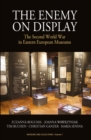 Image for The Enemy on Display: the Second World War in Eastern European Museums