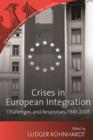 Image for Crises in European integration: challenge and response, 1945-2005
