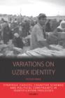 Image for Variations on Uzbek identity: strategic choices, cognitive schemas and political constraints in identification processes