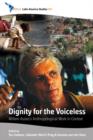 Image for Dignity for the voiceless: Willem Assies&#39;s anthropological work in context