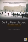 Image for Berlin, Alexanderplatz  : transforming place in a unified Germany