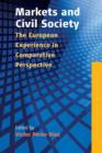 Image for Markets and civil society  : the European experience in comparative perspective
