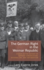 Image for The German right in the Weimar Republic  : studies in the history of German conservatism, nationalism, and antisemitism from 1918 to 1933