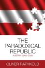 Image for The paradoxical republic  : Austria 1945-2005