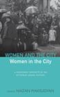Image for Women and the city, women in the city  : a gendered perspective to Ottoman urban history