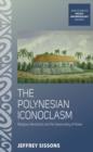 Image for The Polynesian iconoclasm: religious revolution and the seasonality of power