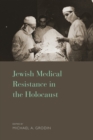 Image for Jewish medical resistance in the Holocaust