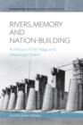 Image for Rivers, memory, and nation-building: a history of the Volga and Mississippi rivers