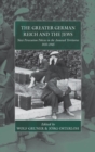 Image for The greater German Reich and the Jews  : Nazi persecution policies in the annexed territories