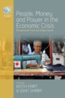 Image for People, money, and power in the economic crisis: perspectives from the global south : 1
