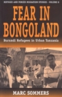 Image for Fear in Bongoland: Burundi refugees in urban Tanzania : v. 8