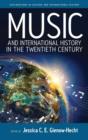 Image for Music and International History in the Twentieth Century