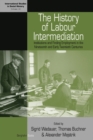 Image for The history of labour intermediation: institutions and finding employment in the nineteenth and early twentieth centuries